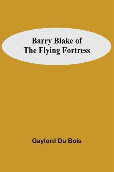 Barry Blake Of The Flying Fortress