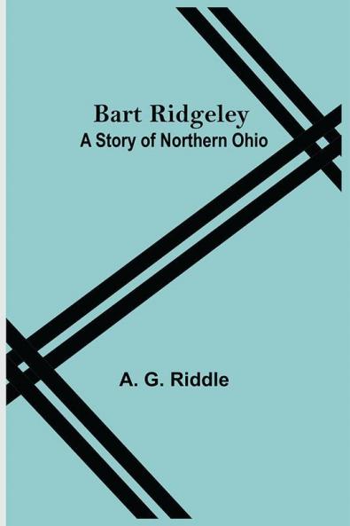 Bart Ridgeley: A Story Of Northern Ohio