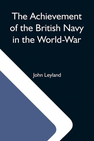 The Achievement Of The British Navy In The World-War