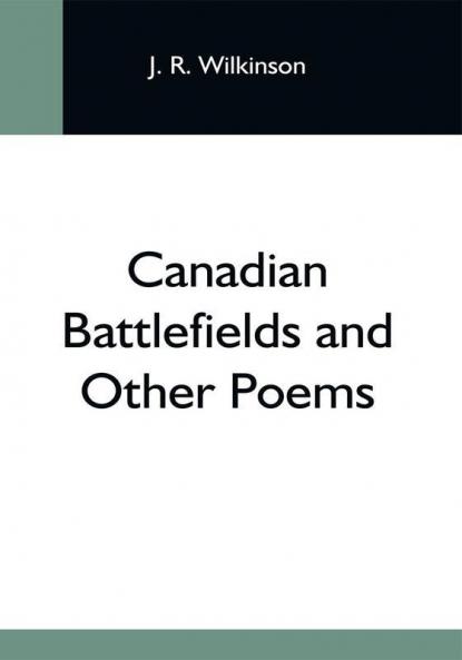 Canadian Battlefields And Other Poems