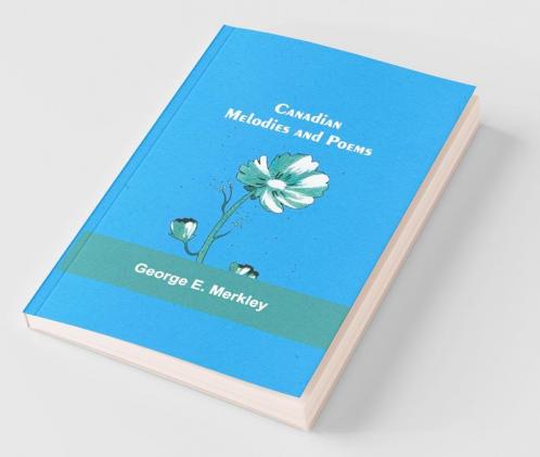 Canadian Melodies And Poems
