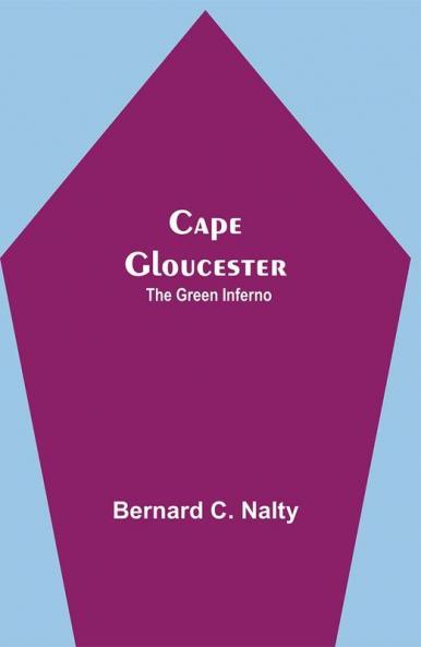 Cape Gloucester: The Green Inferno