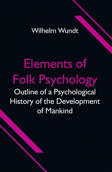 Elements of Folk Psychology; Outline of a Psychological History of the Development of Mankind