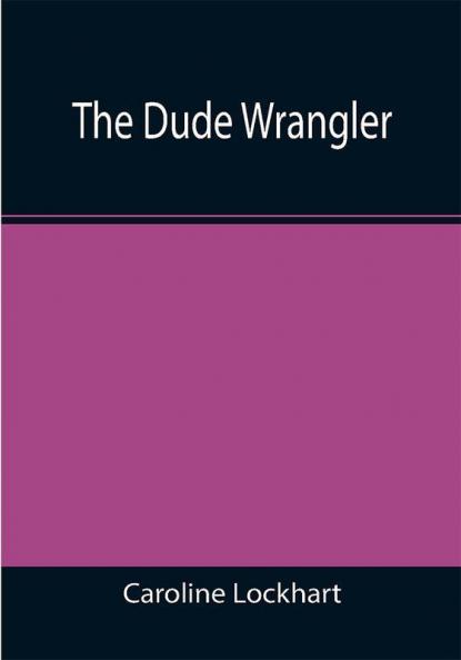 The Dude Wrangler