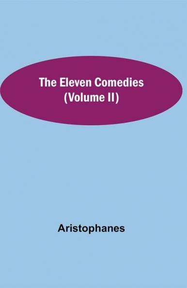 The Eleven Comedies (Volume II)