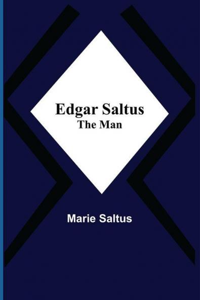 Edgar Saltus; The Man