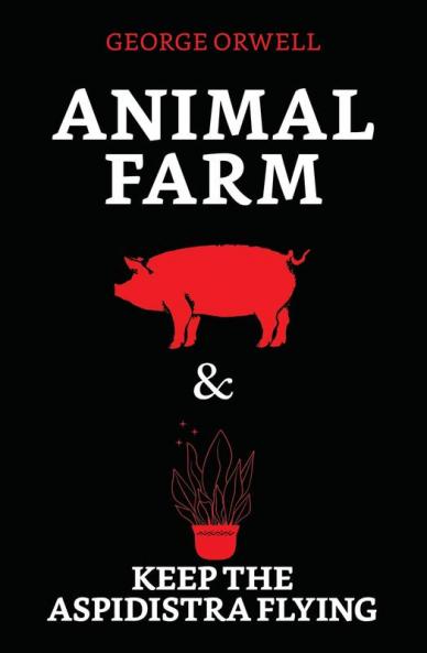 Animal Farm & Keep the Aspidistra Flying