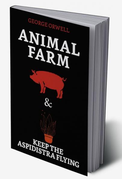 Animal Farm & Keep the Aspidistra Flying