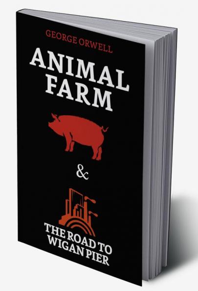 Animal Farm & The Road to Wigan Pier