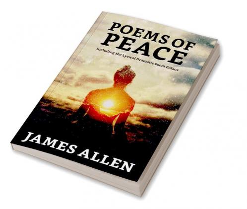 Poems Of Peace Including The Lyrical-dramatic Poem Eolaus