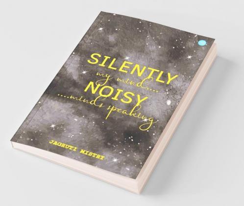 Silently Noisy My Mind Minds Speaking