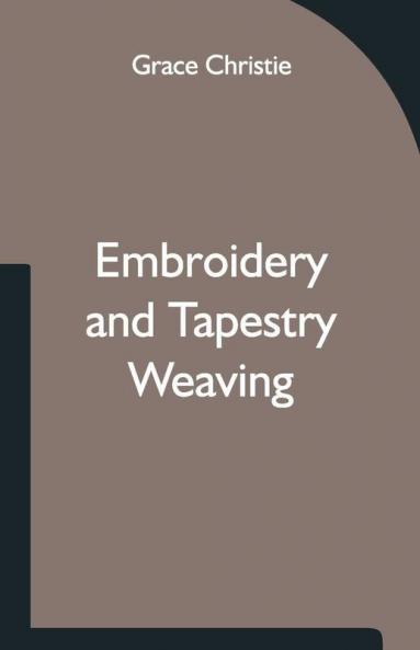 Embroidery And Tapestry Weaving