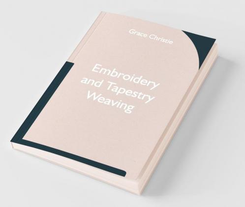 Embroidery And Tapestry Weaving