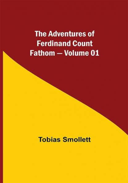 The Adventures of Ferdinand Count Fathom — Volume 01