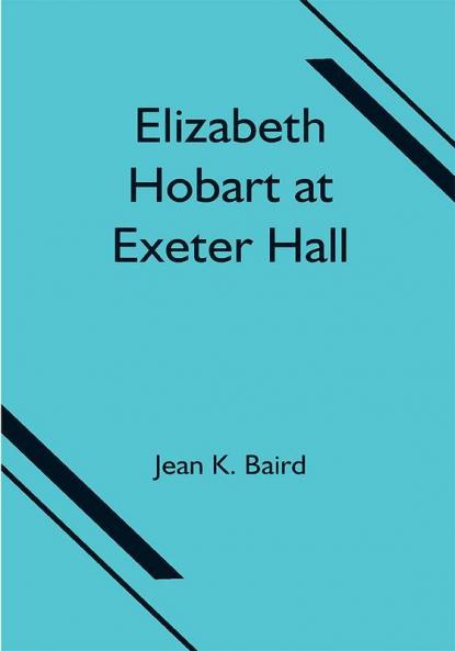 Elizabeth Hobart at Exeter Hall