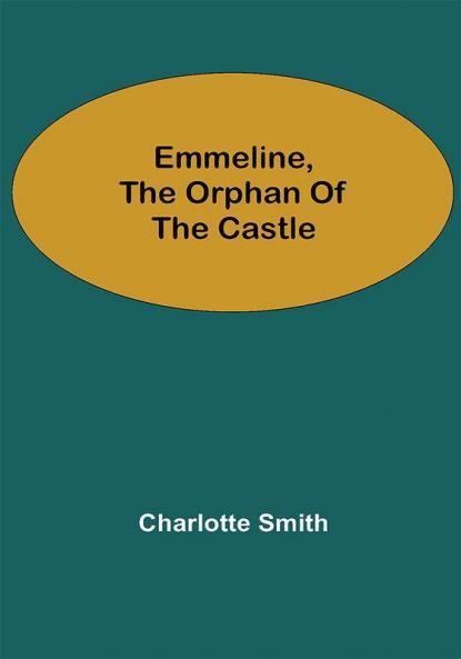 Emmeline the Orphan of the Castle