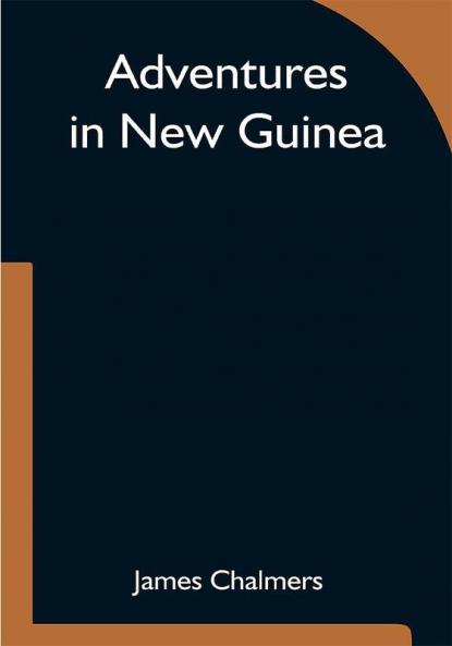 Adventures in New Guinea