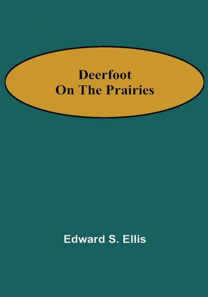 Deerfoot on the Prairies