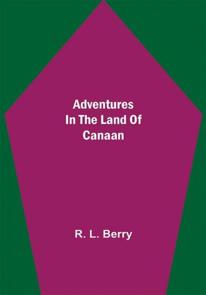 Adventures in the Land of Canaan
