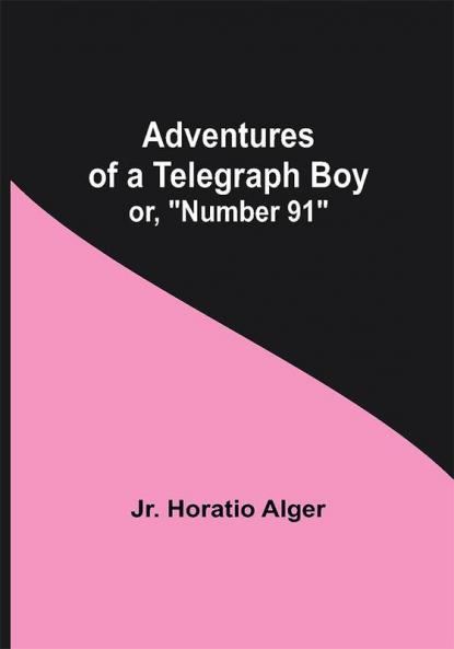 Adventures of a Telegraph Boy; or Number 91