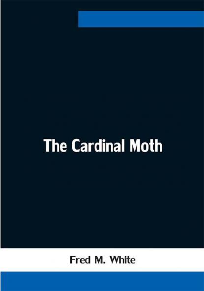 The Cardinal Moth