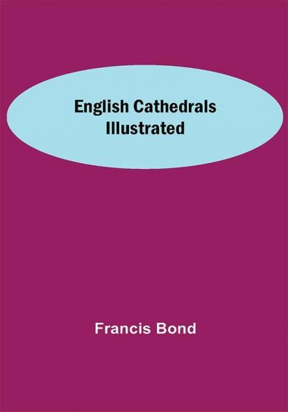 English Cathedrals Illustrated