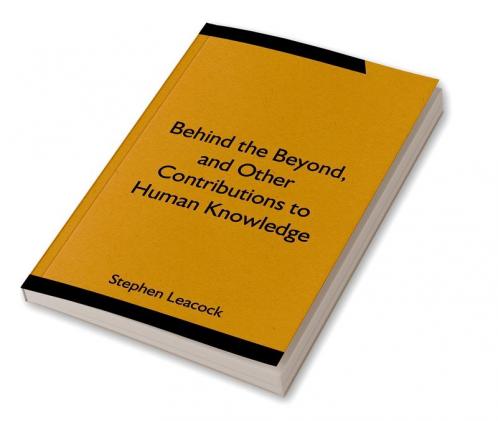 Behind the Beyond and Other Contributions to Human Knowledge