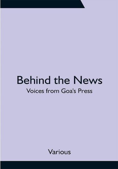 Behind the News: Voices from Goa's Press