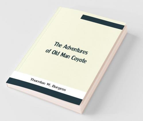 The Adventures Of Old Man Coyote