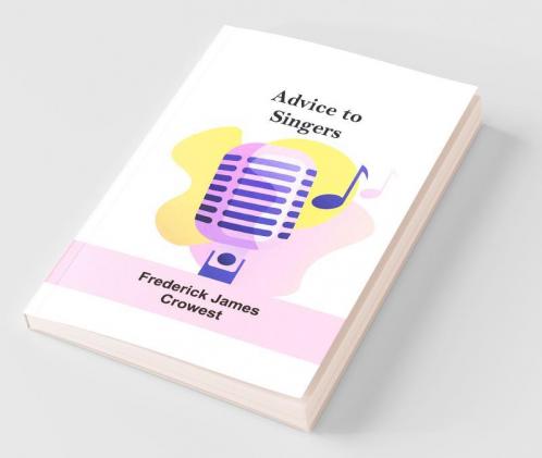 Advice To Singers