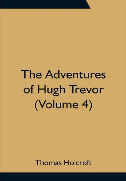 The Adventures of Hugh Trevor (Volume 4)