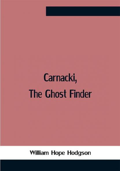 Carnacki The Ghost Finder