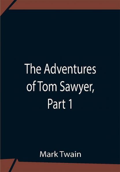 The Adventures Of Tom Sawyer Part 1