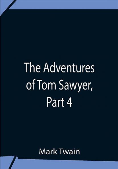 The Adventures Of Tom Sawyer Part 4