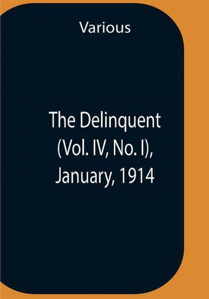 The Delinquent (Vol. Iv No. I) January 1914