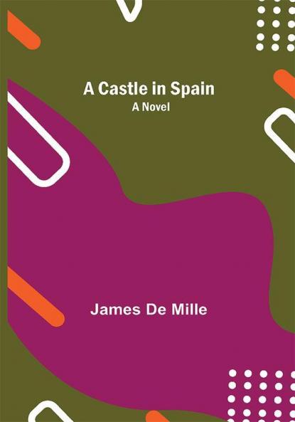 A Castle In Spain; A Novel