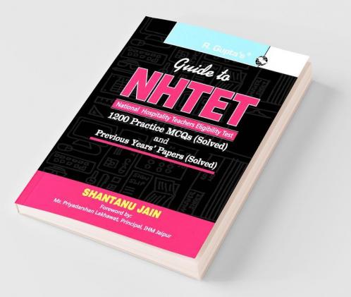 Guide to NHTET: National Hospitality Teachers Eligibility Test —1200 Practice MCQs and Previous Years’ Papers (Solved)