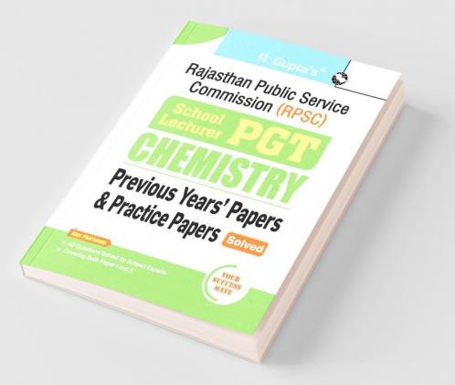 RPSC : School Lecturer (PGT) CHEMISTRY – Previous Years' Papers & Practice Papers (Solved)