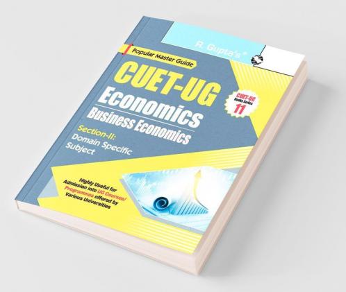 CUET-UG : Section-II (Domain Specific Subjects : Economics/Business Economics) Entrance Test Guide
