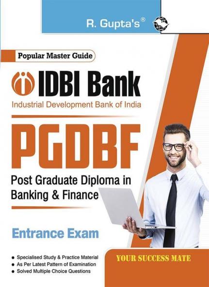IDBI Bank–Post Graduate Diploma in Banking & Finance (PGDBF) Entrance Exam Guide