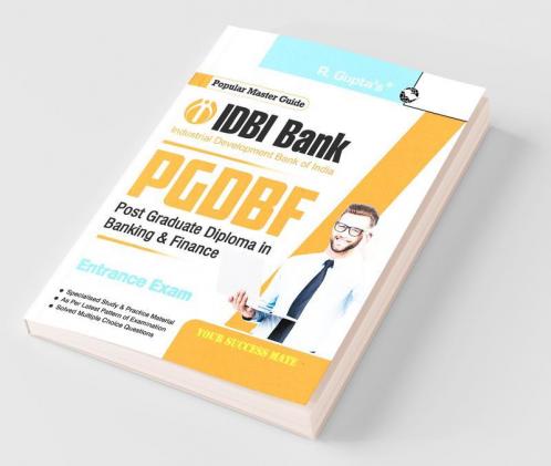 IDBI Bank–Post Graduate Diploma in Banking & Finance (PGDBF) Entrance Exam Guide