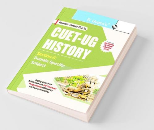 CUET-UG : Section-II (Domain Specific Subject : HISTORY) Entrance Test Guide