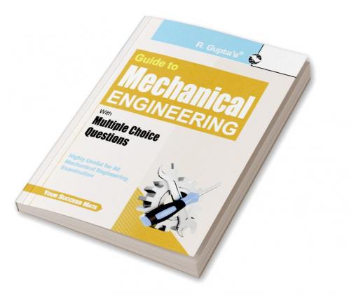 Guide to Mechanical Engineering (with Multiple Choice Questions)