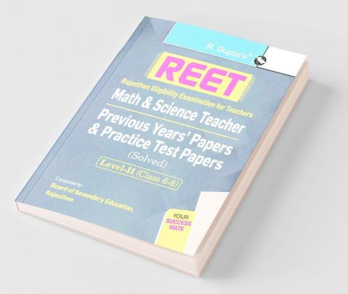 REET : Math & Science Teacher—Level-II (Class 6-8) Previous Years' Papers & Practice Test Papers (Solved)