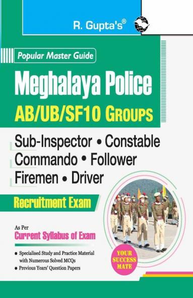 Meghalaya Police : AB/UB/SF10 Groups (SI Constable Commando Follower Firemen Driver) Recruitment Exam Guide