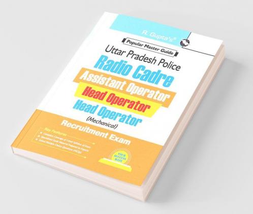 Uttar Pradesh Police : Radio Cadre (Asstt. Operator Head Operator and Head Operator-Mechanical) Recruitment Exam Guide