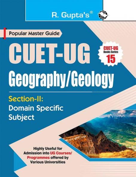 CUET-UG : Section-II (Domain Specific Subject : GEOGRAPHY/GEOLOGY) Entrance Test Guide