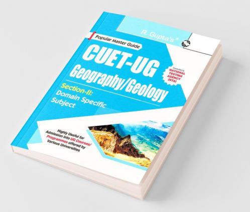 CUET-UG : Section-II (Domain Specific Subject : GEOGRAPHY/GEOLOGY) Entrance Test Guide