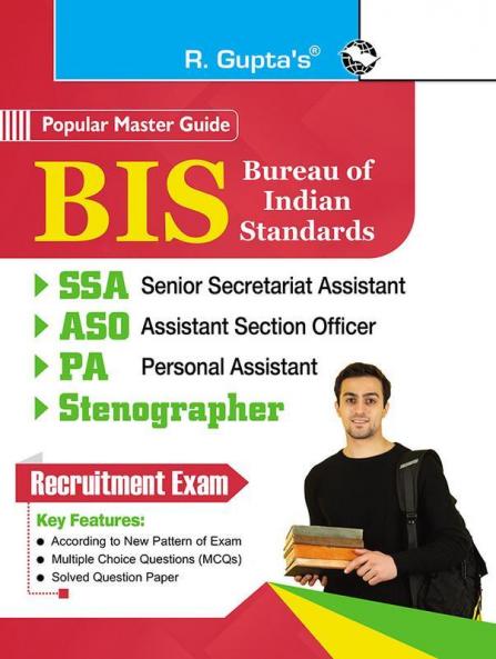 Bureau of Indian Standards (BIS) : Sr. Secretariat Assistant (SSA) Assistant Section Officer (ASO) Personal Assistant (PA) Stenographer Recruitment Exam Guide