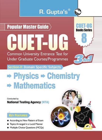 CUET-UG : Section-II (Domain Specific Subjects : Physics; Chemistry; Mathematics) Entrance Test (Books Series-8)